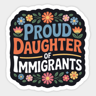 Proud Daughter Of Immigrants Sticker